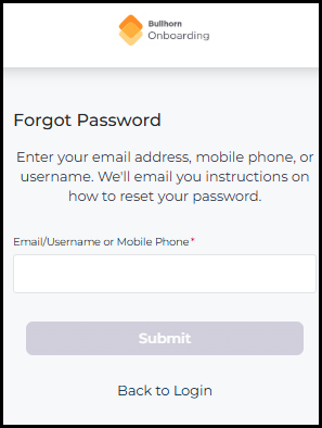 The previous Forgot Password page showing the Bullhorn Onboarding logo with text, a Forgot Password heading, instructional text in blue, an Email/Username or Mobile Phone field, a grayed-out Submit button, and a Back to Login link.